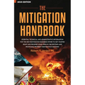 The Mitigation Handbook: Essential Technical and Administrative Information for the New Restoration Business Owner to Get Started Right and Prosper Lo - Hardcover