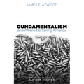 Gundamentalism and Where It Is Taking America - Paperback
