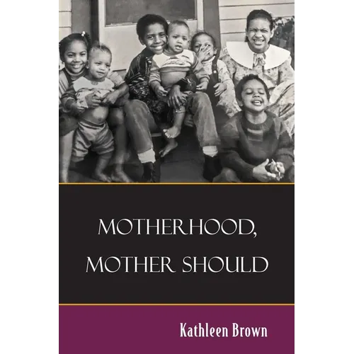 Motherhood, Mother Should - Paperback
