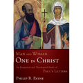 Man and Woman, One in Christ: An Exegetical and Theological Study of Paul's Letters - Paperback