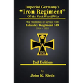Imperial Germany's "Iron Regiment" of the First World War: War Memories of Service with Infantry Regiment 169 1914 - 1918 Second Edition - Paperback