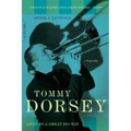 Tommy Dorsey: Livin' in a Great Big Way, a Biography - Paperback