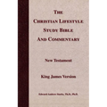 The Christian Lifestyle Study Bible and Commentary - Paperback
