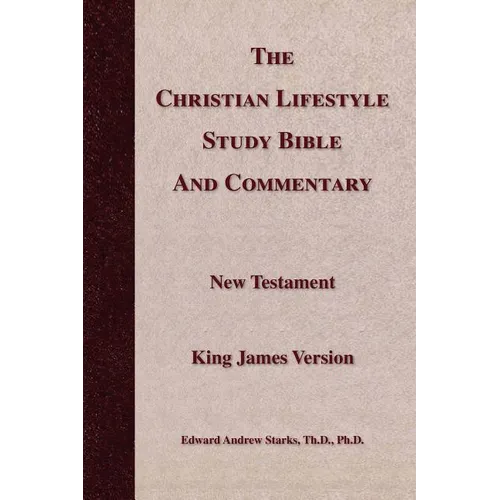 The Christian Lifestyle Study Bible and Commentary - Paperback