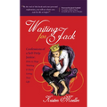 Waiting for Jack: Confessions of a Self-Help Junkie: How to Stop Waiting and Start Living Your Life - Paperback