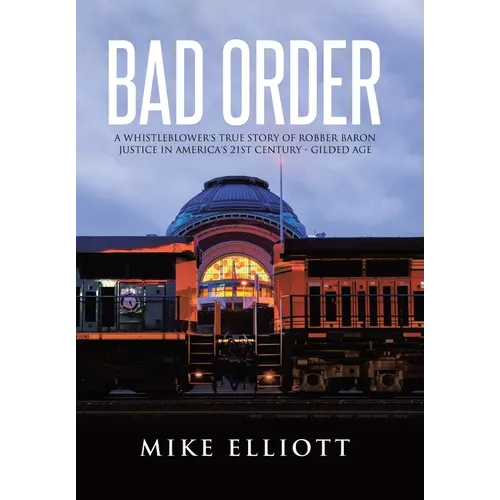 Bad Order: A Whistleblower's True Story of Robber Baron Justice in America's 21st Century - Gilded Age - Hardcover