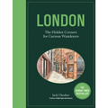 London: The Hidden Corners for Curious Wanderers: The Sunday Times Bestseller - Hardcover