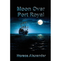 Moon Over Port Royal - Paperback