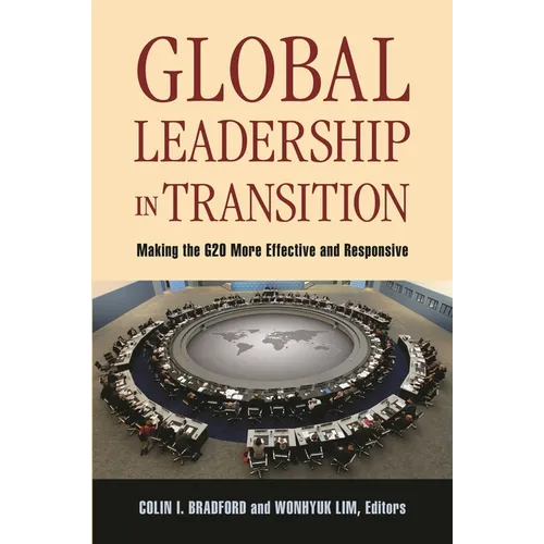 Global Leadership in Transition: Making the G20 More Effective and Responsive - Paperback