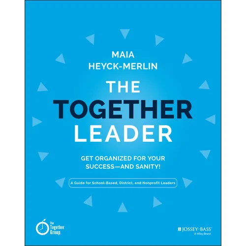 The Together Leader: Get Organized for Your Success - And Sanity! - Paperback