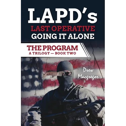The Program - Book Two: LAPD's Last Operative. Going It Alone. - Paperback