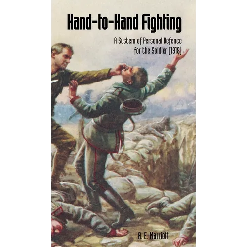 HAND-TO-HAND FIGHTING A System Of Personal Defence For The Soldier (1918) - Hardcover