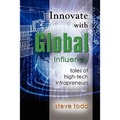 Innovate with Global Influence: Tales of High-Tech Intrapreneurs - Paperback