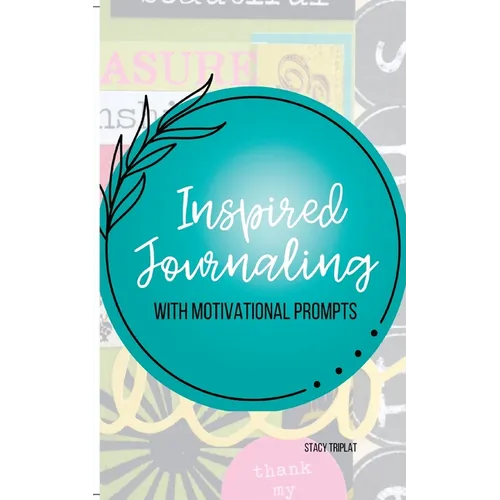 Inspired Journaling: With Motivational Prompts - Paperback