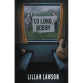 So Long, Bobby - Paperback