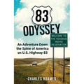 83 Odyssey: An Adventure Down the Spine of America on U.S. Highway 83 - Paperback