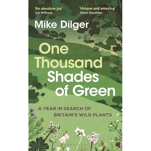 One Thousand Shades of Green: A Year in Search of Britain's Wild Plants - Hardcover