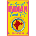 The Great Indian Food Trip: Around a Subcontinent À La Carte - Hardcover