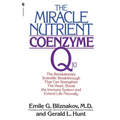 The Miracle Nutrient: Coenzyme Q10: The Revolutionary Scientific Breakthrough That Can Strengthen the Heart, Boost the Immune System, and Extend Life - Paperback