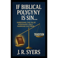 If Biblical Polygyny Is Sin... - Hardcover