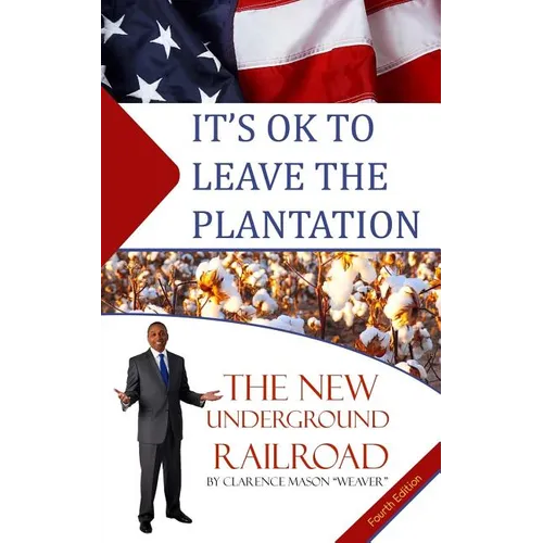 It's Ok to Leave the Plantation: The New Underground Railroad - Paperback
