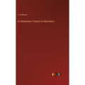 An Elementary Treatise on Mechanics - Hardcover