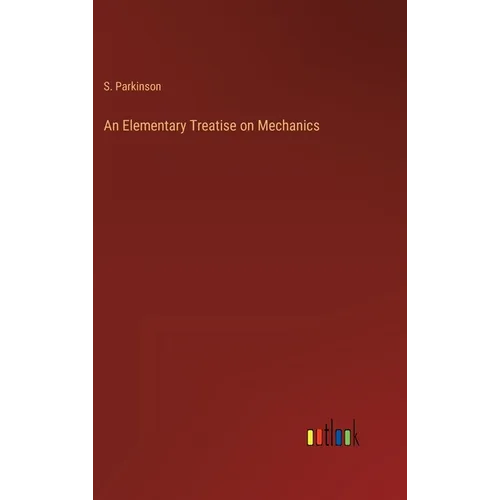 An Elementary Treatise on Mechanics - Hardcover