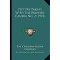 Picture Taking With The Brownie Camera No. 2 (1918) - Paperback