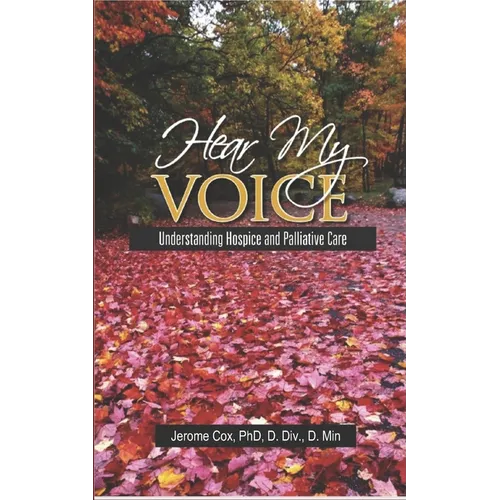 Hear My Voice: Understanding Hospice and Palliative Care - Paperback