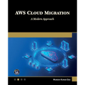 AWS Cloud Migration: A Modern Approach - Paperback