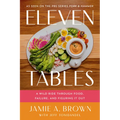 Eleven Tables: A Wild Ride Through Food, Failure, and Figuring It Out - Hardcover