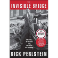 The Invisible Bridge: The Fall of Nixon and the Rise of Reagan - Paperback