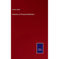 Elements of Practical Midwifery - Hardcover