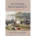Antietam Remembered: "Stories about the civilians and soldiers whose lives were changed by the battle." - Hardcover