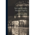 Satyros And Prometheus - Paperback