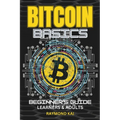 Bitcoin Basics: Simple Beginners Guide With Amazing Artistic Images and Illustrations Teens & Adults - Paperback