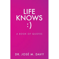 Life Knows: A Book of Quotes - Paperback
