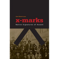 X-Marks: Native Signatures of Assent - Paperback