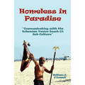 Homeless in Paradise: Communicating with the Bohemian Venice Beach Subculture - Paperback