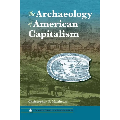 The Archaeology of American Capitalism - Paperback