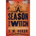 A Season with the Witch: The Magic and Mayhem of Halloween in Salem, Massachusetts - Paperback
