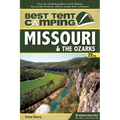 Best Tent Camping: Missouri & the Ozarks: Your Car-Camping Guide to Scenic Beauty, the Sounds of Nature, and an Escape from Civilization - Paperback