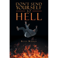 Don't Send Yourself to Hell - Paperback