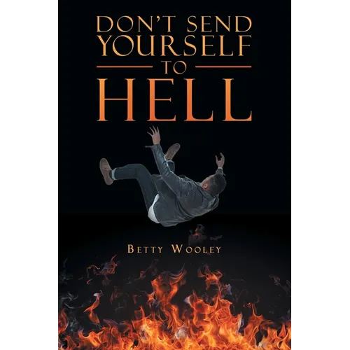 Don't Send Yourself to Hell - Paperback
