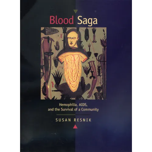 Blood Saga: Hemophilia, Aids, and the Survival of a Community, Updated Edition with a New Preface - Hardcover
