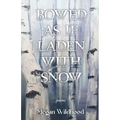 Bowed As If Laden With Snow - Paperback