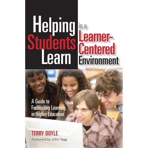 Helping Students Learn in a Learner-Centered Environment: A Guide to Facilitating Learning in Higher Education - Paperback