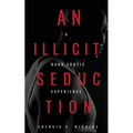 An Illicit Seduction: a Dark Erotic Experience - Paperback