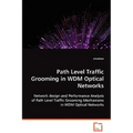Path Level Traffic Grooming in WDM Optical Networks - Paperback