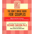 The Don't Sweat Guide for Couples: Ways to Be More Intimate, Loving and Stress-Free in Your Relationship - Paperback